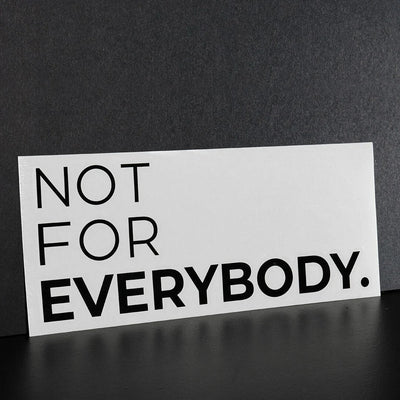 "Not for Everybody" Door Decal