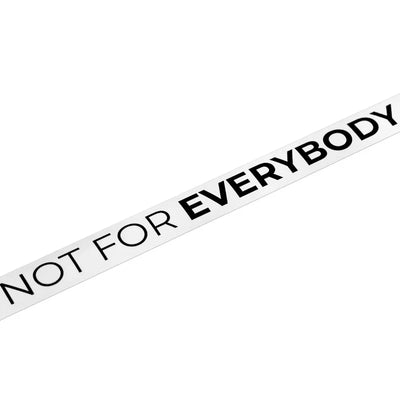 "Not for Everybody" Decal
